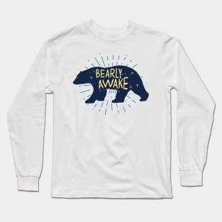 Bearly Awake Long Sleeve T-Shirt